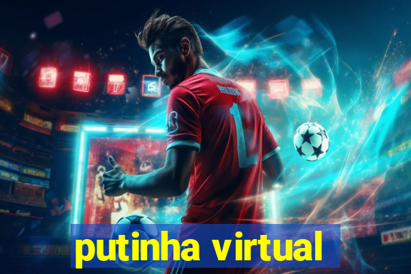 putinha virtual